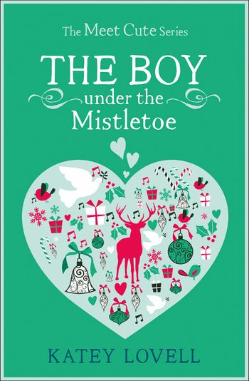 The Boy Under the Mistletoe: A Short Story (The Meet Cute) - Katey Lovell