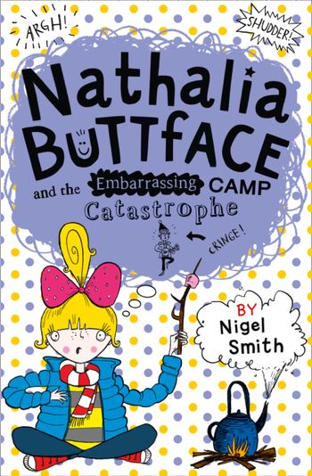 Nathalia Buttface - Nathalia Buttface and the Embarrassing Camp Catastrophe (Nathalia Buttface) - Nigel Smith
