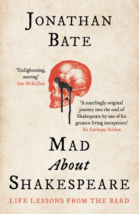 Cover image for Mad about Shakespeare: Life Lessons from the Bard - Jonathan Bate
