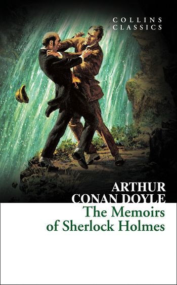 Collins Classics - The Memoirs of Sherlock Holmes (Collins Classics) - Arthur Conan Doyle