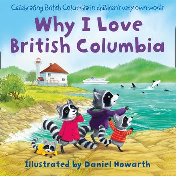Why I Love British Columbia - Illustrated by Daniel Howarth