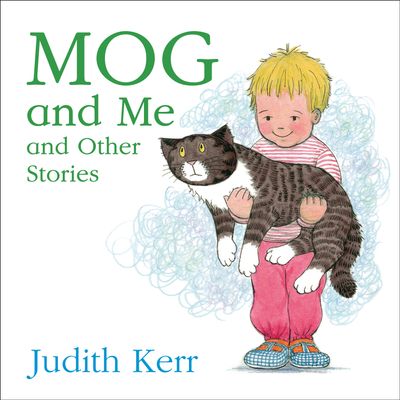 Mog and Me and Other Stories - Judith Kerr
