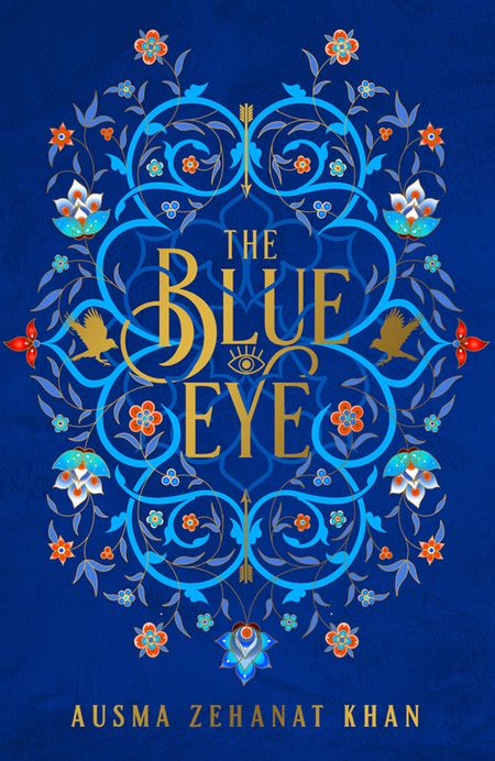 Cover image for The Khorasan Archives - The Blue Eye (The Khorasan Archives, Book 3) - Ausma Zehanat Khan