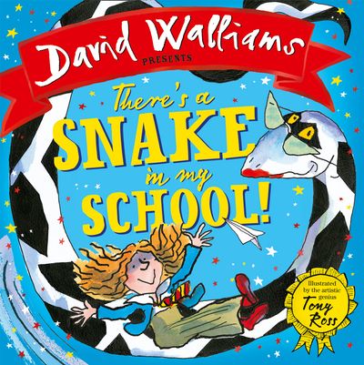 Cover image for There’s a Snake in My School! - David Walliams, Illustrated by Tony Ross
