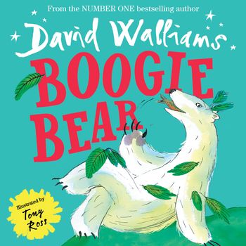 Boogie Bear - David Walliams, Illustrated by Tony Ross