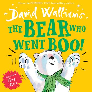 The Bear Who Went Boo! - David Walliams, Illustrated by Tony Ross