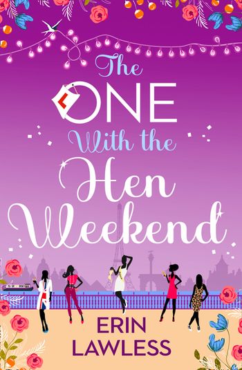 The One with the Hen Weekend (Bridesmaids, Book 3) - Erin Lawless