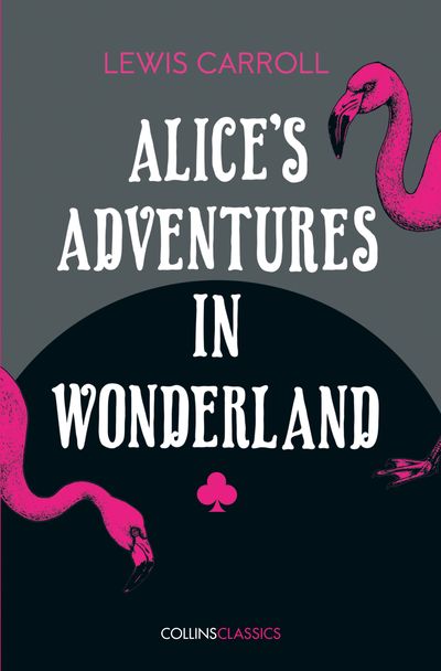 Cover image for Collins Classics - Alice’s Adventures in Wonderland (Collins Classics) - Lewis Carroll