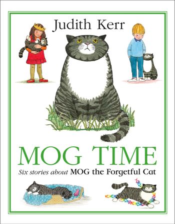 Mog Time Treasury: Six Stories About Mog the Forgetful Cat - Judith Kerr, Illustrated by Judith Kerr