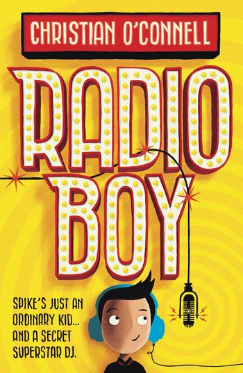 Radio Boy - Radio Boy (Radio Boy, Book 1) - Christian O’Connell
