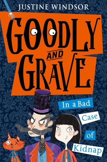 Goodly and Grave - Goodly and Grave in A Bad Case of Kidnap (Goodly and Grave, Book 1) - Justine Windsor