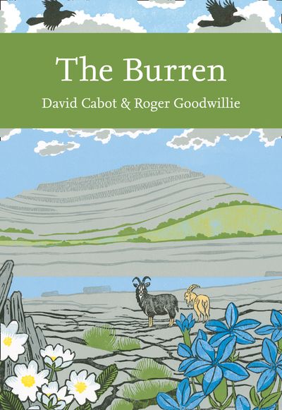 Collins New Naturalist Library - The Burren (Collins New Naturalist Library, Book 138) - David Cabot and Roger Goodwillie