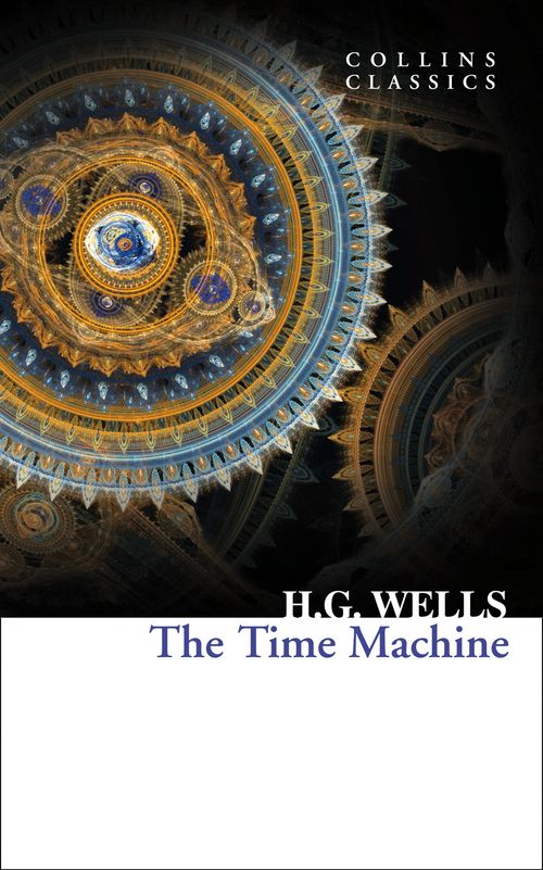 The Time Machine, Fiction – Fiction: literary and general non-genre – Modern and contemporary fiction: literary and general, Paperback, H. G. Wells