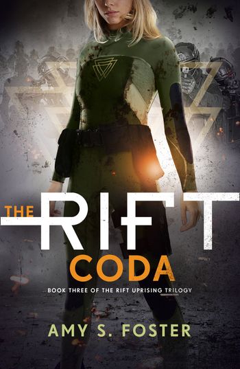 The Rift Uprising trilogy - The Rift Coda (The Rift Uprising trilogy, Book 3) - Amy S. Foster