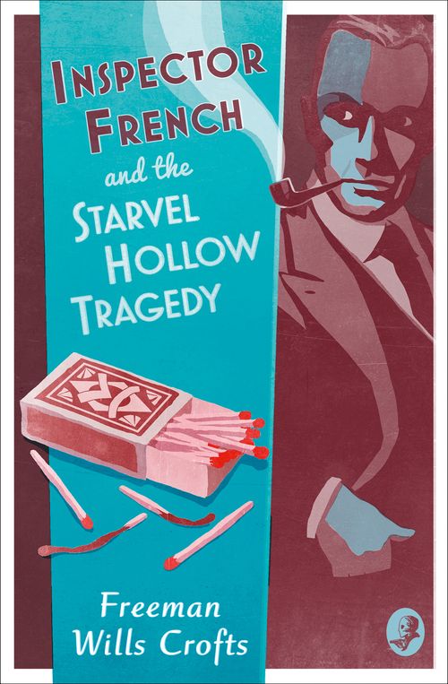 Inspector French and the Starvel Hollow Tragedy, Fiction, Paperback, Freeman Wills Crofts