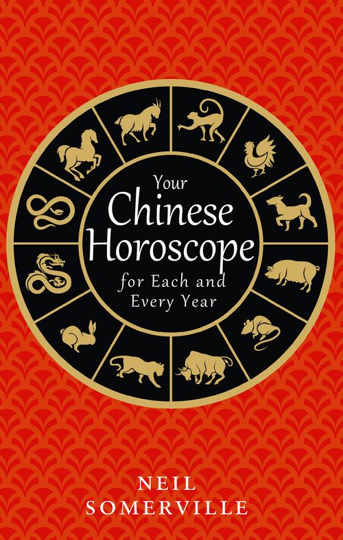 Your Chinese Horoscope for Each and Every Year, Self-Improvement & Colouring, Paperback, Neil Somerville