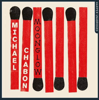 Moonglow: Unabridged edition - Michael Chabon, Read by George Newbern