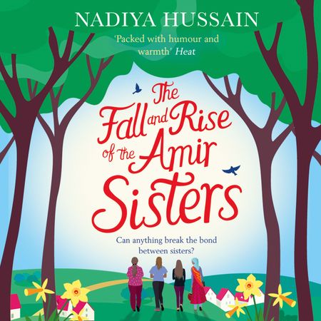 Cover image for The Fall and Rise of the Amir Sisters: Unabridged First edition - Nadiya Hussain, Read by Avita Jay