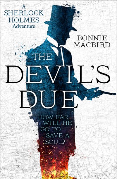 A Sherlock Holmes Adventure - The Devil’s Due (A Sherlock Holmes Adventure, Book 3) - Bonnie MacBird
