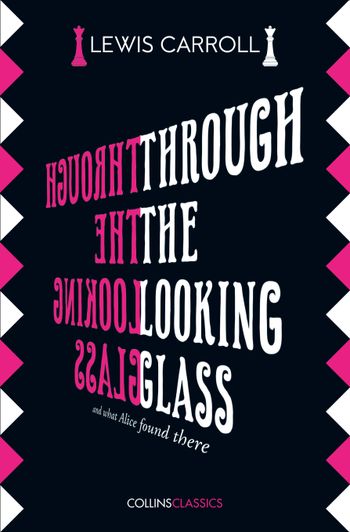 Collins Classics - Through The Looking Glass (Collins Classics) - Lewis Carroll
