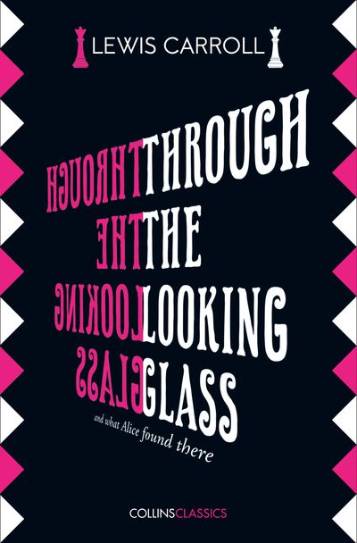 Cover image for Collins Classics - Through The Looking Glass (Collins Classics) - Lewis Carroll