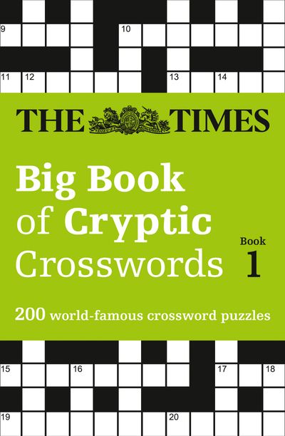 Cover image for The Times Crosswords - The Times Big Book of Cryptic Crosswords Book 1: 200 world-famous crossword puzzles (The Times Crosswords) - The Times Mind Games