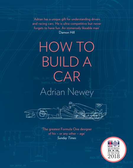 Cover image for How to Build a Car: The Autobiography of the World’s Greatest Formula 1 Designer - Adrian Newey, Foreword by David Coulthard