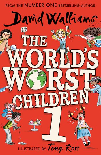 The World’s Worst Children 1 - David Walliams, Illustrated by Tony Ross