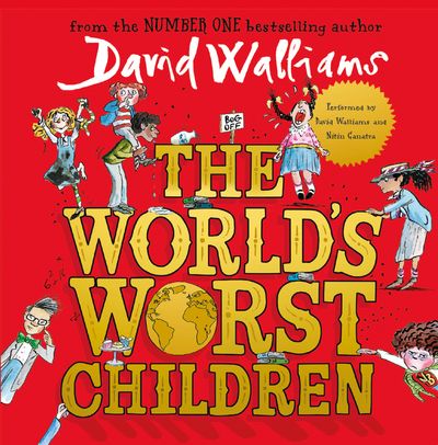 Cover image for The World’s Worst Children: Unabridged edition - David Walliams, Read by David Walliams, Nitin Ganatra, Eric Mok and Rebecca Yeo