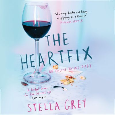 The Heartfix: An Online Dating Diary: Unabridged edition - Stella Grey, Read by Penelope Rawlins