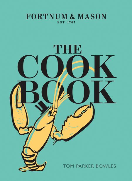 Cover image for The Cook Book: Fortnum & Mason - Tom Parker Bowles