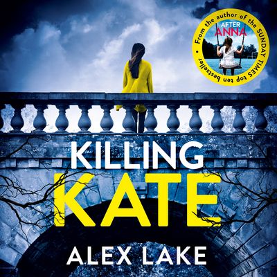 Cover image for Killing Kate: Unabridged edition - Alex Lake, Read by Genevieve Swallow