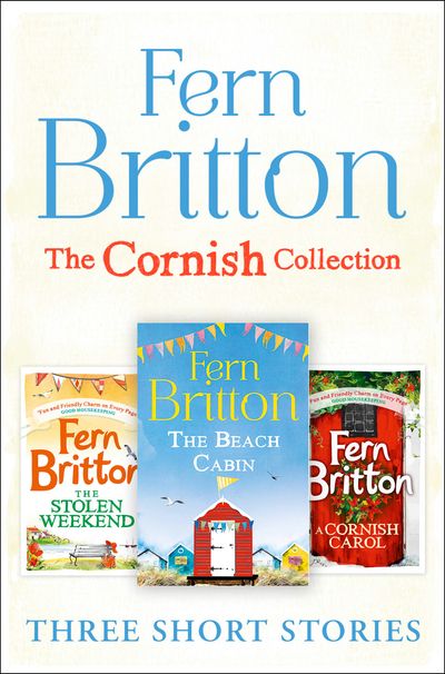 Fern Britton Short Story Collection: The Stolen Weekend, A Cornish Carol, The Beach Cabin - Fern Britton