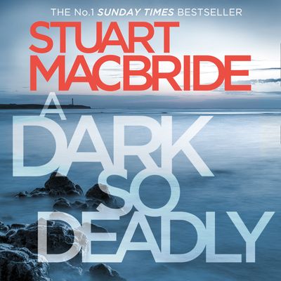  - Stuart MacBride, Read by Steve Worsley