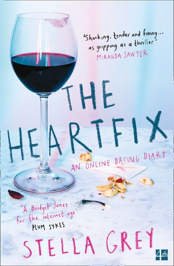 The Heartfix: An Online Dating Diary - Stella Grey