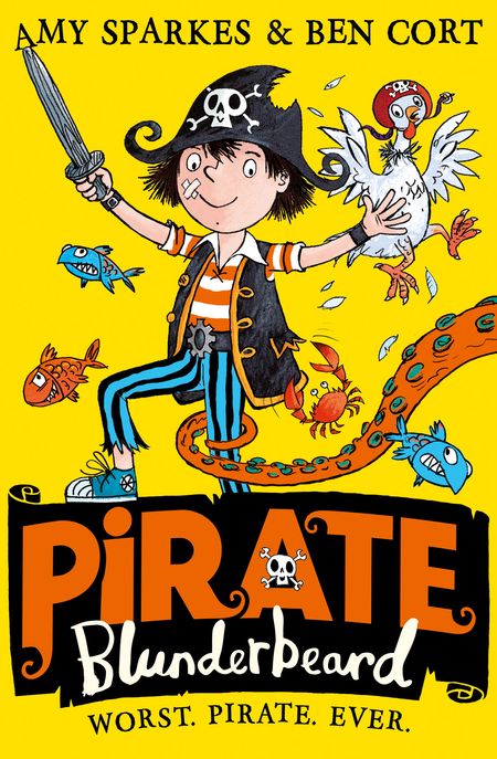 Cover image for Pirate Blunderbeard - Pirate Blunderbeard: Worst. Pirate. Ever. (Pirate Blunderbeard, Book 1) - Amy Sparkes, Illustrated by Ben Cort