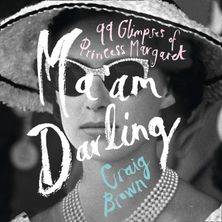 Ma’am Darling: 99 Glimpses of Princess Margaret