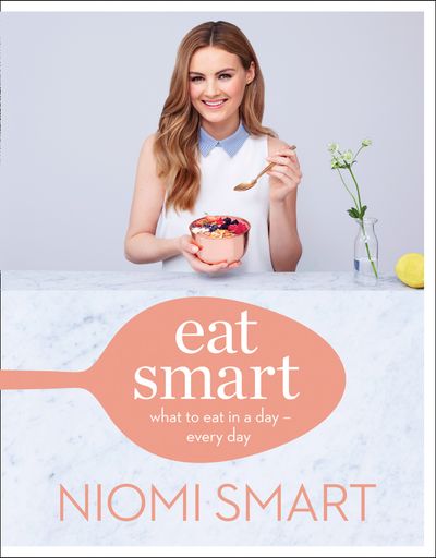 Cover image for Eat Smart: What to Eat in a Day – Every Day - Niomi Smart