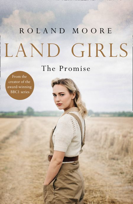 Land Girls: The Promise (Land Girls, Book 2) - Roland Moore
