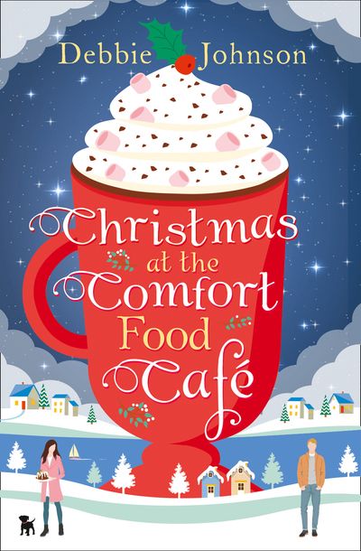 The Comfort Food Café - Christmas at the Comfort Food Café (The Comfort Food Café, Book 2) - Debbie Johnson