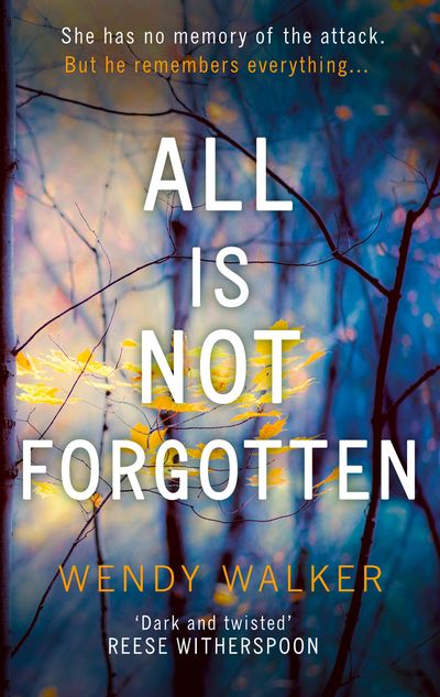 Cover image for All Is Not Forgotten - Wendy Walker