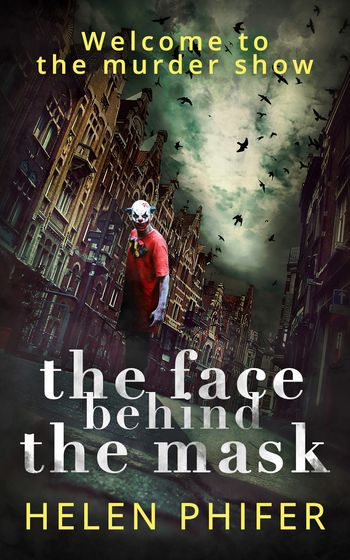 The Annie Graham crime series - The Face Behind the Mask (The Annie Graham crime series, Book 6): First edition - Helen Phifer