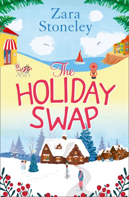 The Holiday Swap (The Zara Stoneley Romantic Comedy Collection, Book 1) - Zara Stoneley