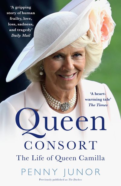 Cover image for Queen Consort: The Life of Queen Camilla - Penny Junor