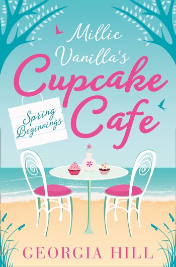 Millie Vanilla’s Cupcake Café - Spring Beginnings (Millie Vanilla’s Cupcake Café, Book 1) - Georgia Hill
