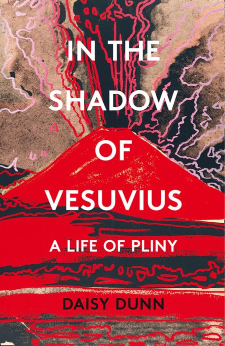 Cover image for In the Shadow of Vesuvius: A Life of Pliny - Daisy Dunn