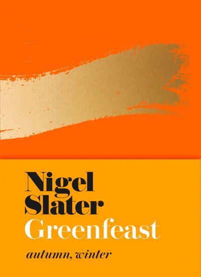 Greenfeast: Autumn, Winter (Cloth-covered, flexible binding) - Nigel Slater