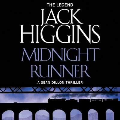 Sean Dillon Series - Midnight Runner (Sean Dillon Series, Book 10): Unabridged edition - Jack Higgins, Read by Jonathan Oliver