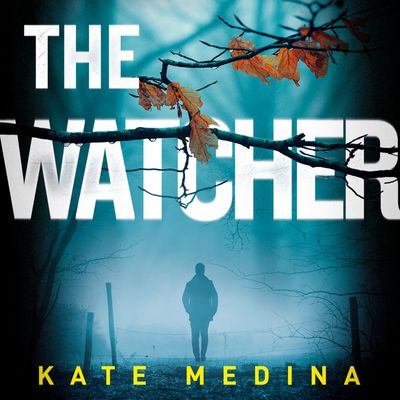 Cover image for The Watcher: Unabridged edition - Kate Medina, Read by Stephanie Racine
