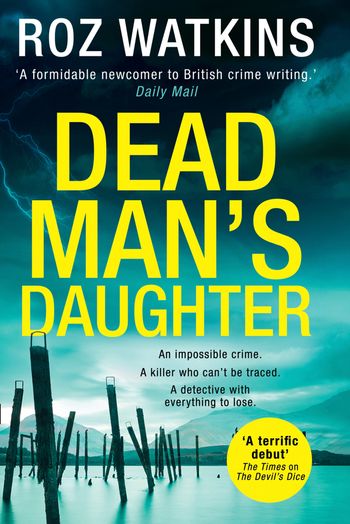 A DI Meg Dalton thriller - Dead Man’s Daughter (A DI Meg Dalton thriller, Book 2): First edition - Roz Watkins
